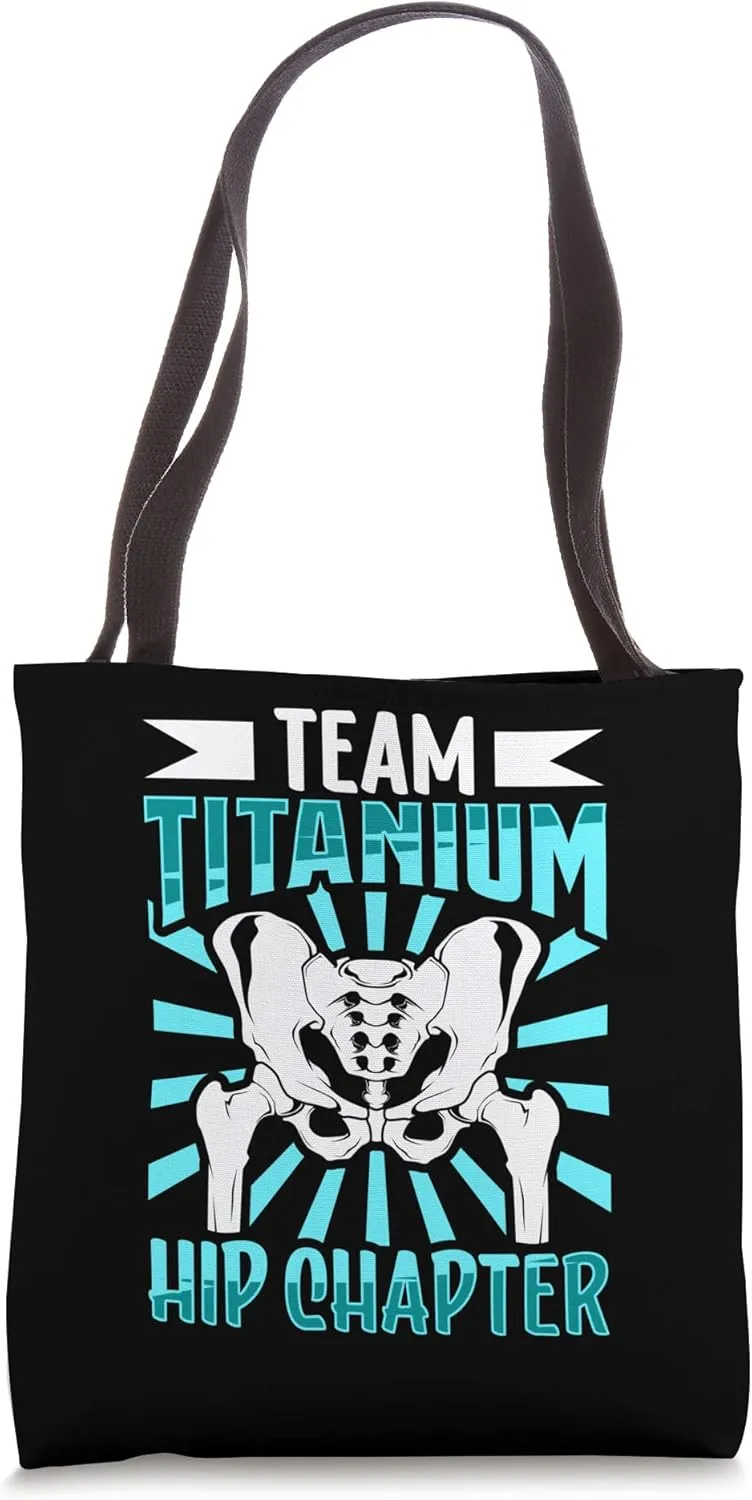 Team Titanium Hip Chapter - Hip Surgery Tote Bag