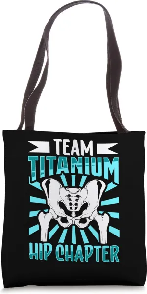 Team Titanium Hip Chapter - Hip Surgery Tote Bag