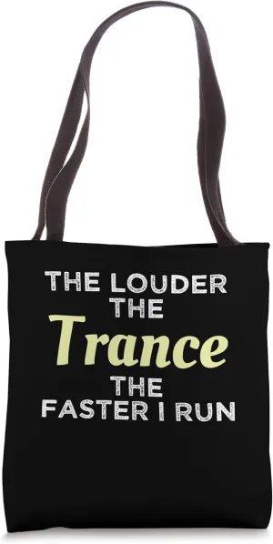 The Louder The Trance The Faster I Run Marathon Training Tote Bag