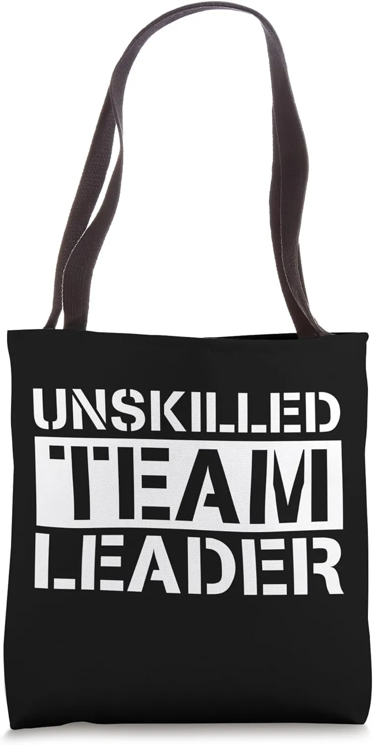 Unskilled Team Leader Tote Bag