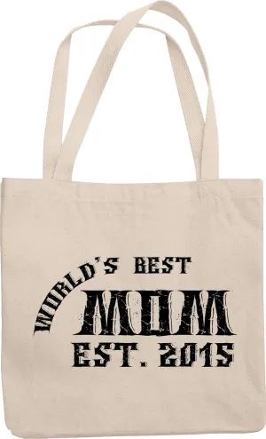 World's Best Mom. Est 2015. Special Ocn Presents And Reusable Tote Bag For Mommy, Mother Of A 4 Year Old Child Or Up, Mama Hero, Bestest Sister And Sexy Moms