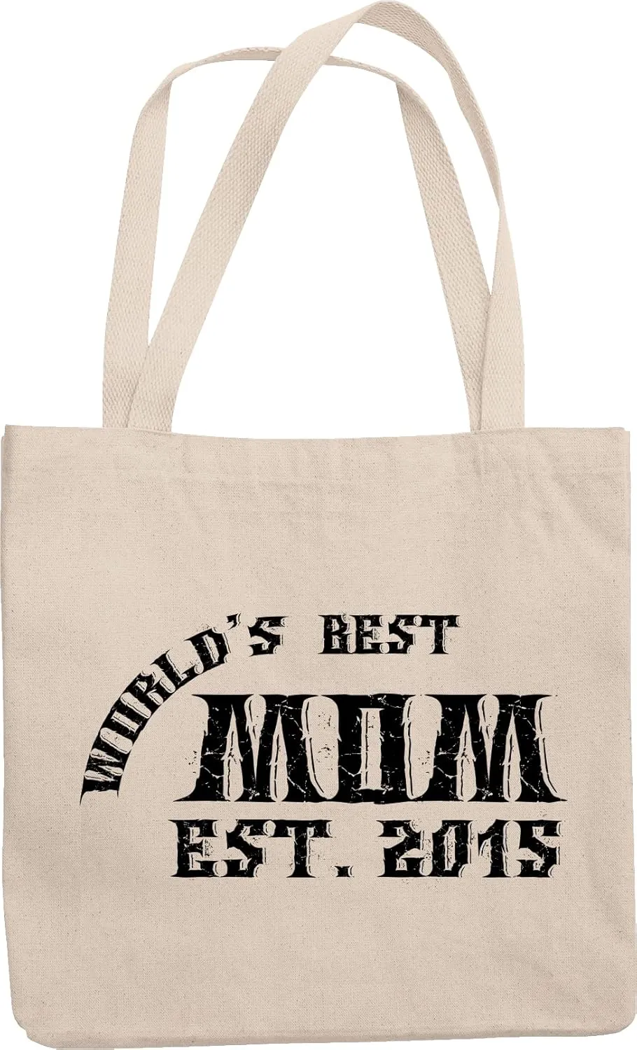 World's Best Mom. Est 2015. Special Ocn Presents And Reusable Tote Bag For Mommy, Mother Of A 4 Year Old Child Or Up, Mama Hero, Bestest Sister And Sexy Moms