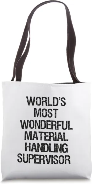 World's Most Wonderful Material Handling Supervisor Tote Bag